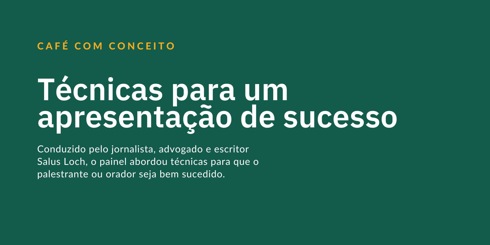 Técnicas de apresentação no Café com Conceito